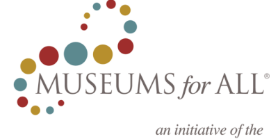 Museums for All, in initiative of the Institute for Museums and Library Services